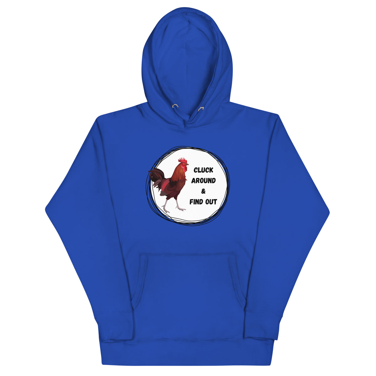 Cluck Around &amp; Find Out Unisex Hoodie