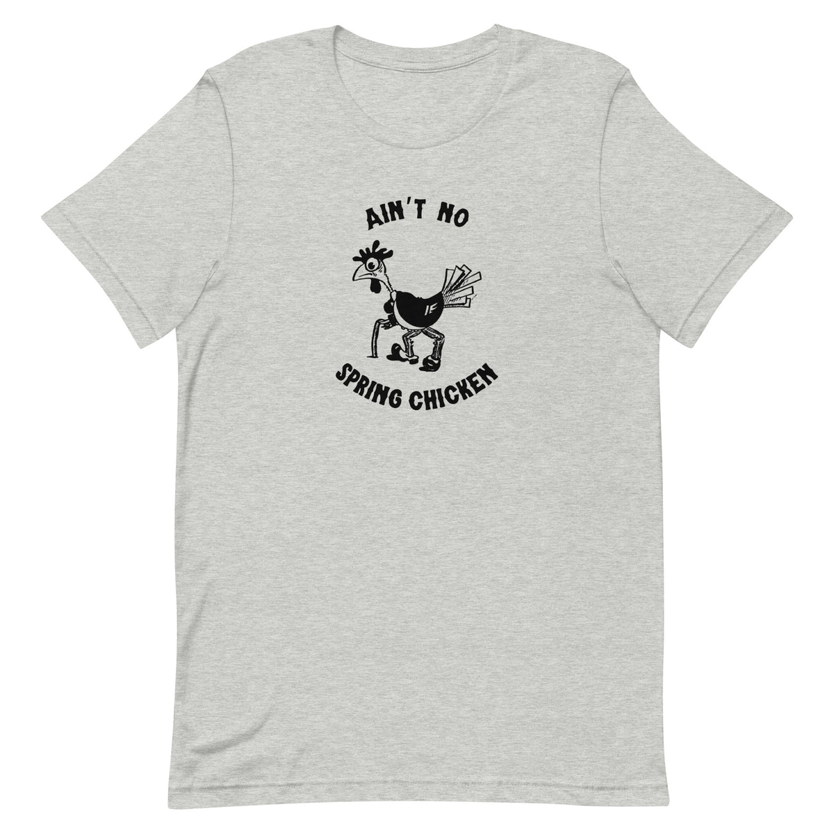 No Spring Chicken Unisex T-Shirt