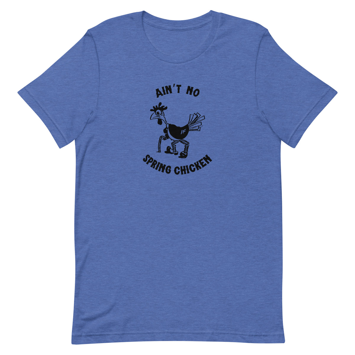 No Spring Chicken Unisex T-Shirt