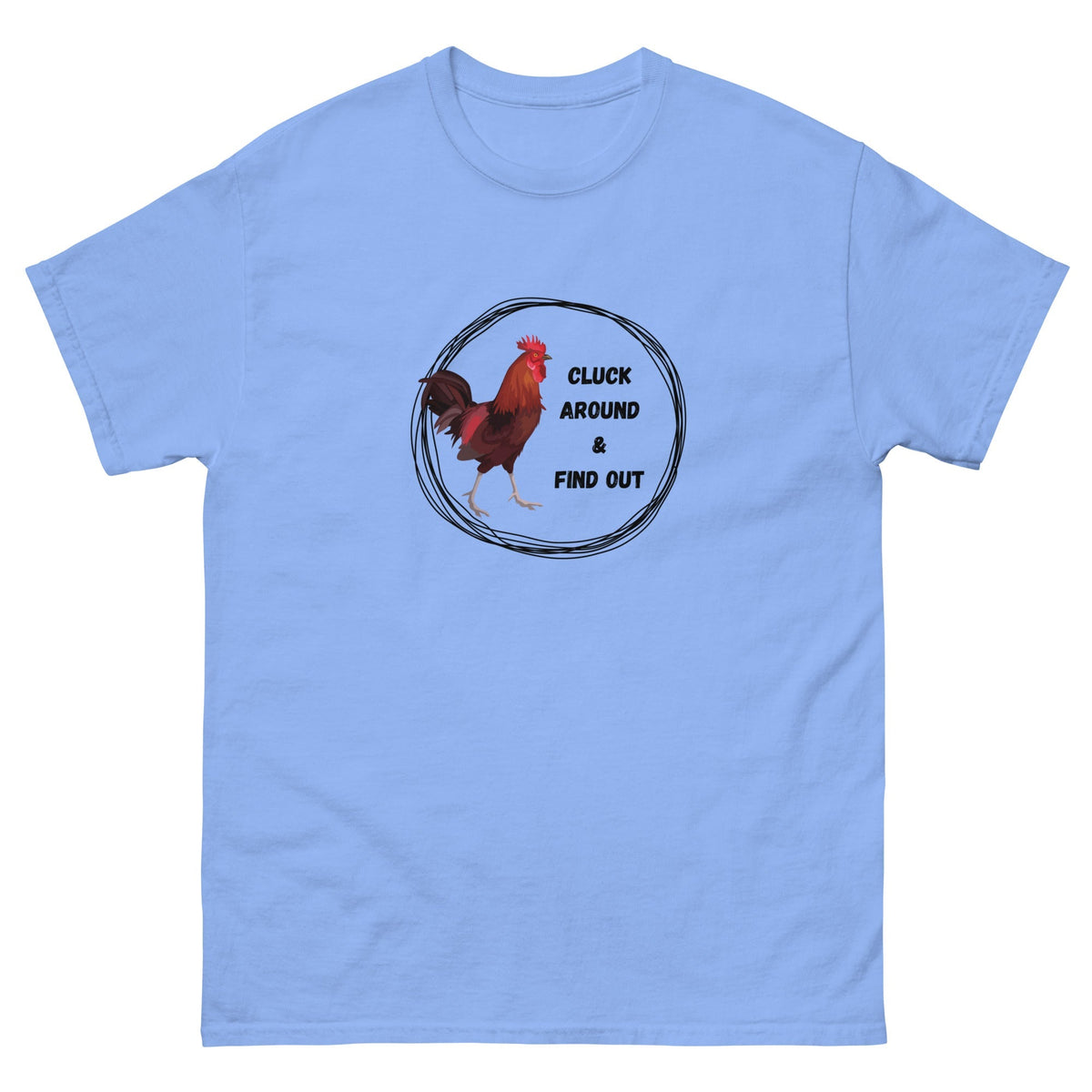 Cluck Around & Find Out Unisex Classic Tee - Cluck It All Farms