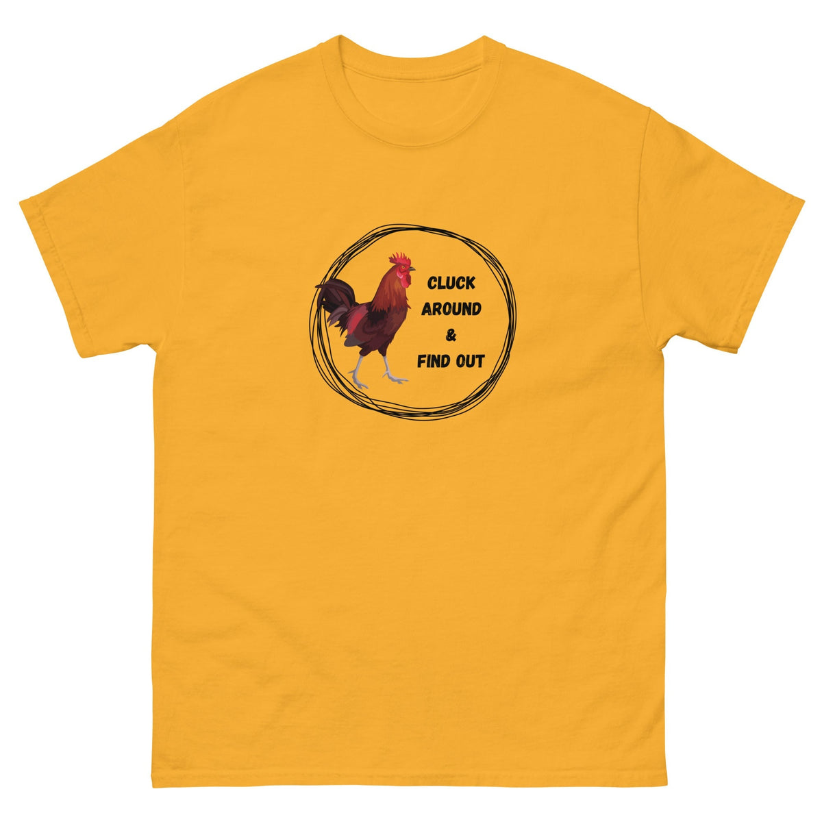 Cluck Around & Find Out Unisex Classic Tee - Cluck It All Farms