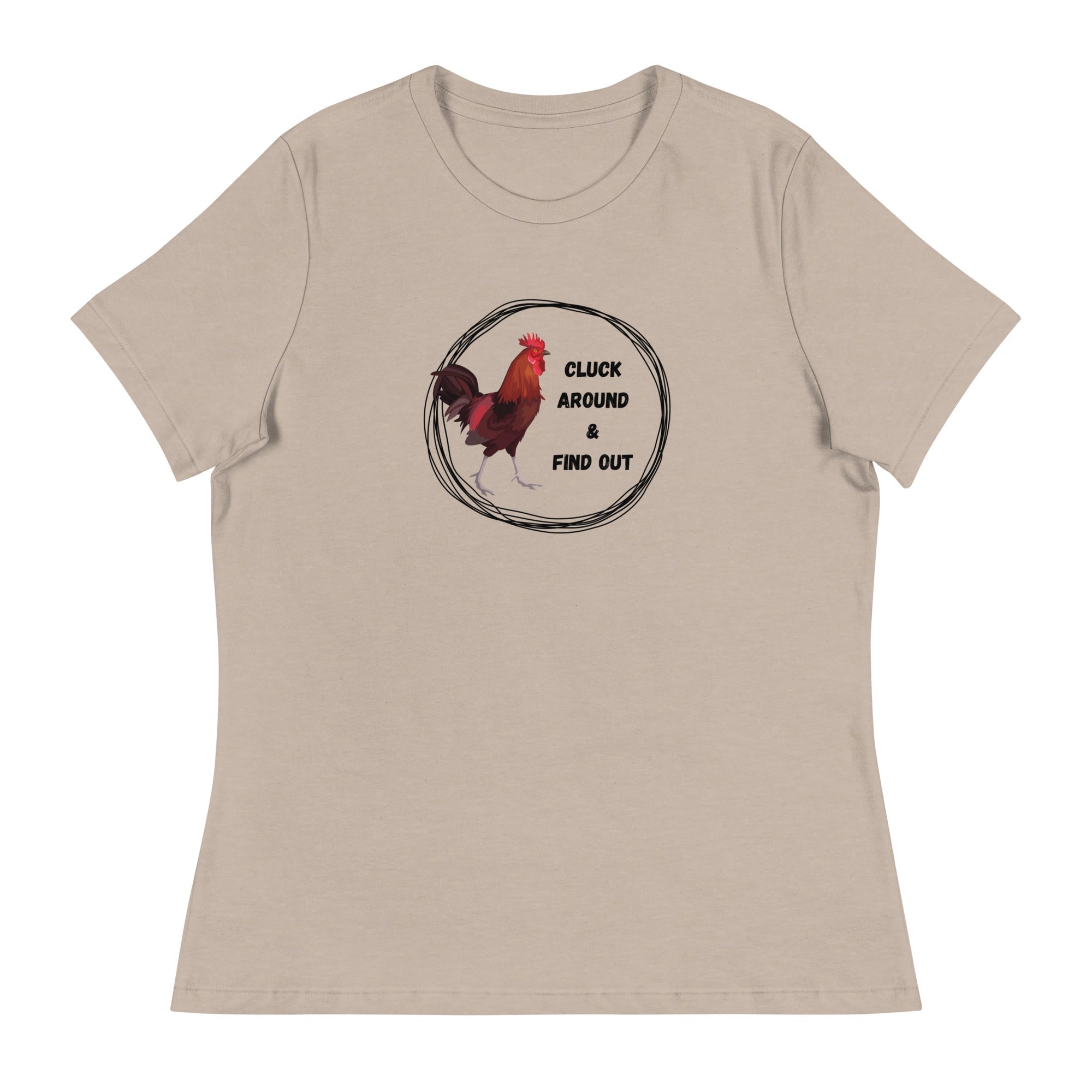 Cluck Around & Find Out Women's Relaxed T-Shirt - Cluck It All Farms