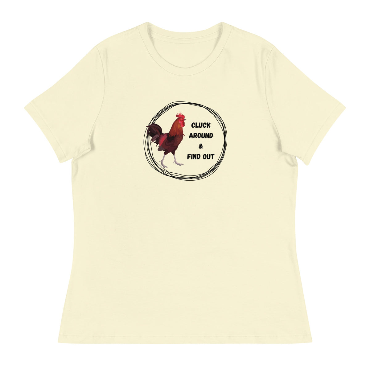 Cluck Around &amp; Find Out Women&#39;s Relaxed T-Shirt - Cluck It All Farms
