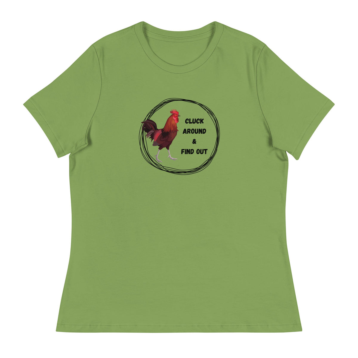Cluck Around &amp; Find Out Women&#39;s Relaxed T-Shirt - Cluck It All Farms
