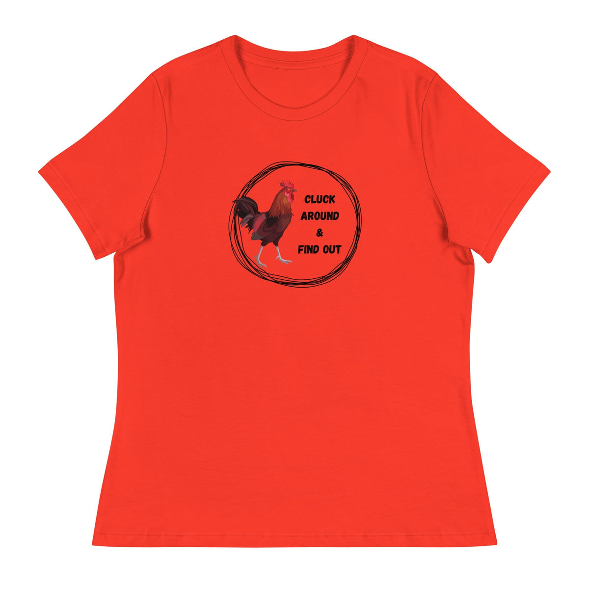Cluck Around &amp; Find Out Women&#39;s Relaxed T-Shirt - Cluck It All Farms