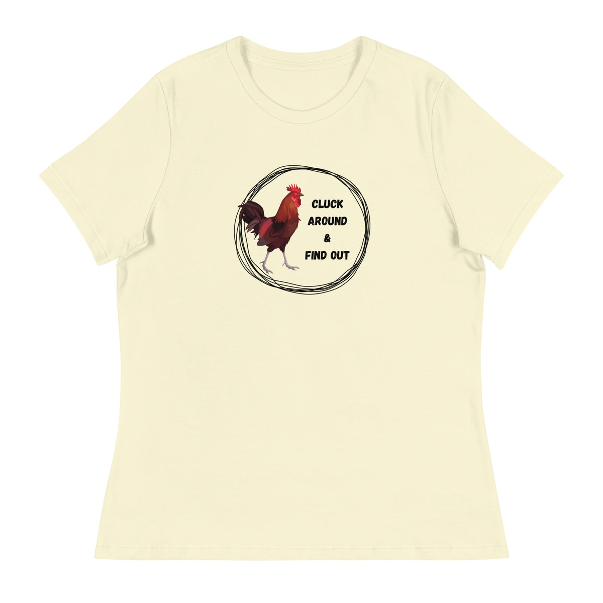Cluck Around & Find Out Women's Relaxed T-Shirt - Cluck It All Farms