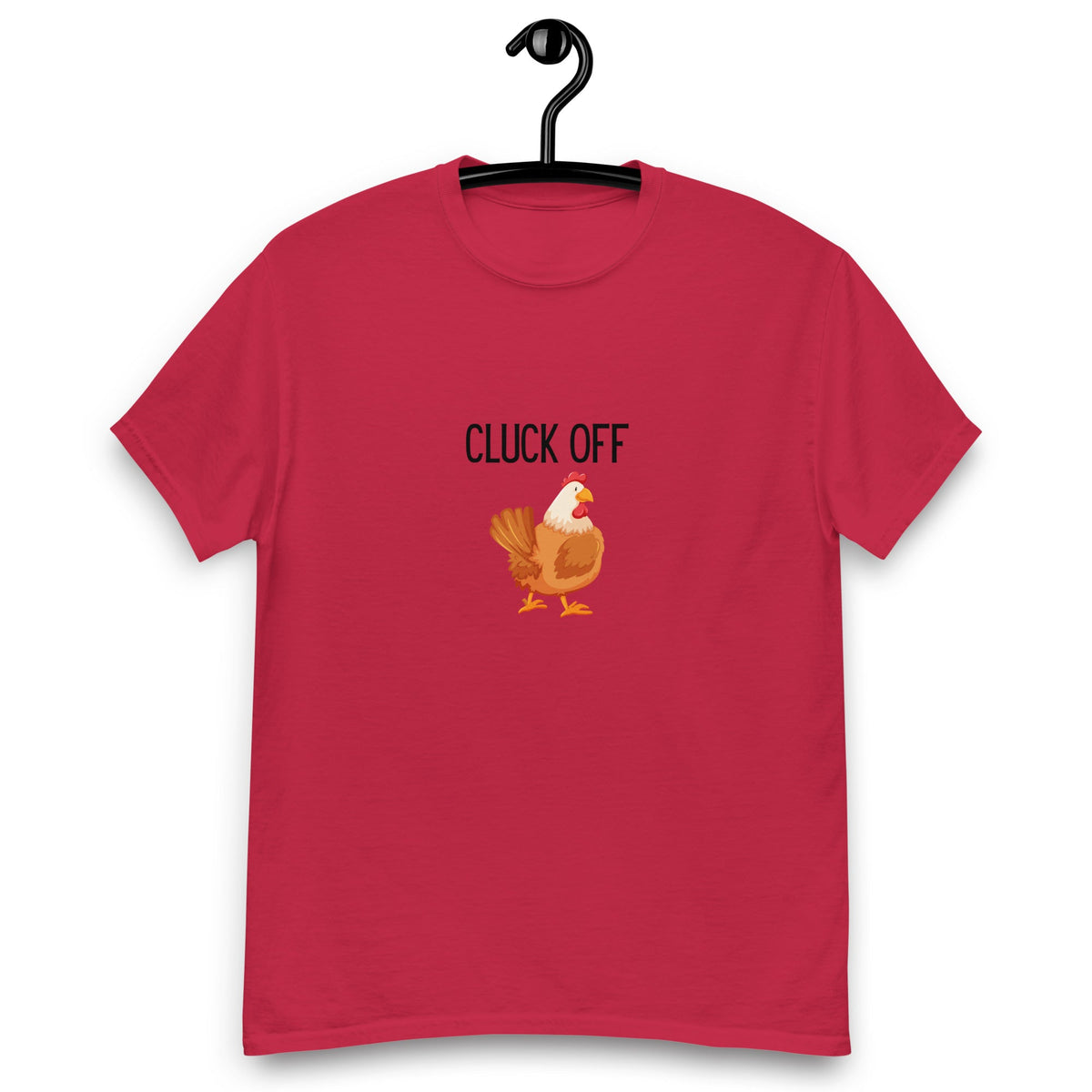 Cluck Off Men&#39;s Classic Tee - Cluck It All Farms