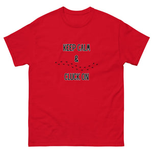 Keep Calm & Cluck On Unisex Classic Tee - Cluck It All Farms