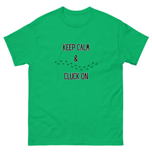 Keep Calm & Cluck On Unisex Classic Tee - Cluck It All Farms