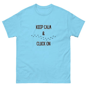 Keep Calm & Cluck On Unisex Classic Tee - Cluck It All Farms