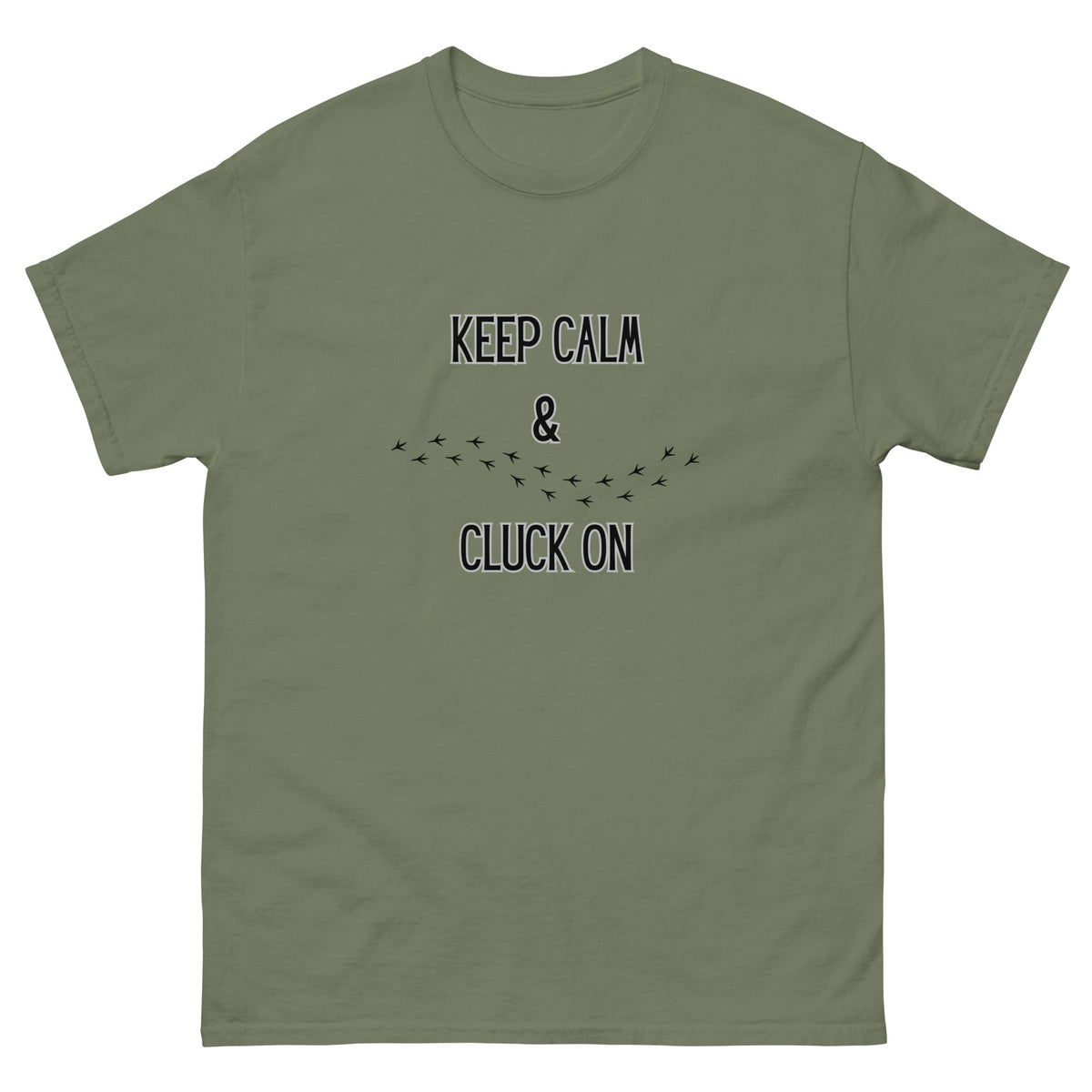Keep Calm & Cluck On Unisex Classic Tee - Cluck It All Farms