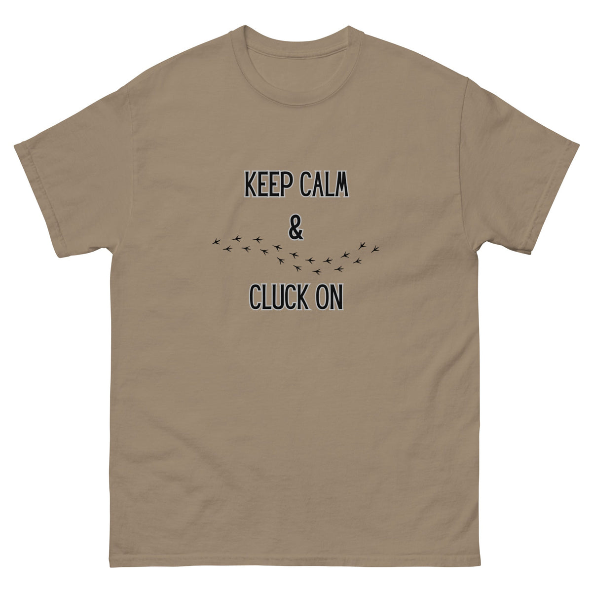 Keep Calm &amp; Cluck On Unisex Classic Tee - Cluck It All Farms