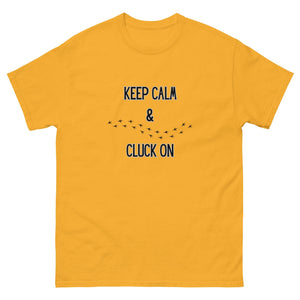 Keep Calm & Cluck On Unisex Classic Tee - Cluck It All Farms