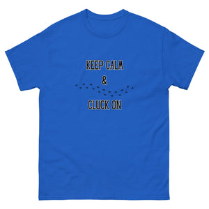 Keep Calm & Cluck On Unisex Classic Tee - Cluck It All Farms