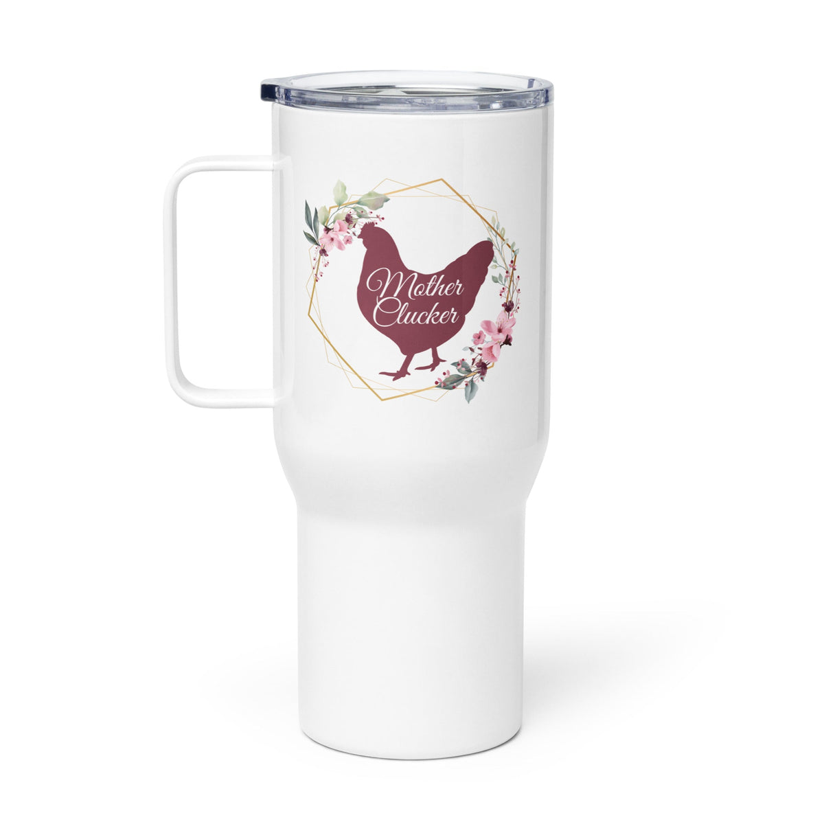 Mother Clucker Travel Mug w/ Handle - Cluck It All Farms