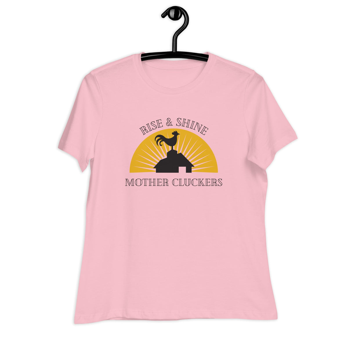 Rise &amp; Shine Chicken Women&#39;s Relaxed T-Shirt - Cluck It All Farms