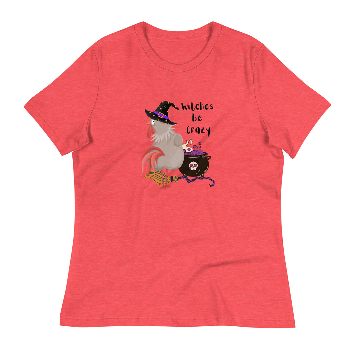 Witches Be Crazy Women&#39;s Relaxed T-Shirt - Cluck It All Farms